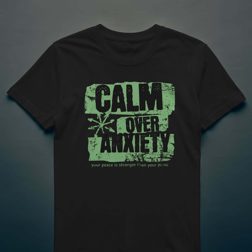 Calm Over Anxiety T-Shirt | Unisex Organic Cotton Mental Health Awareness T-shirt