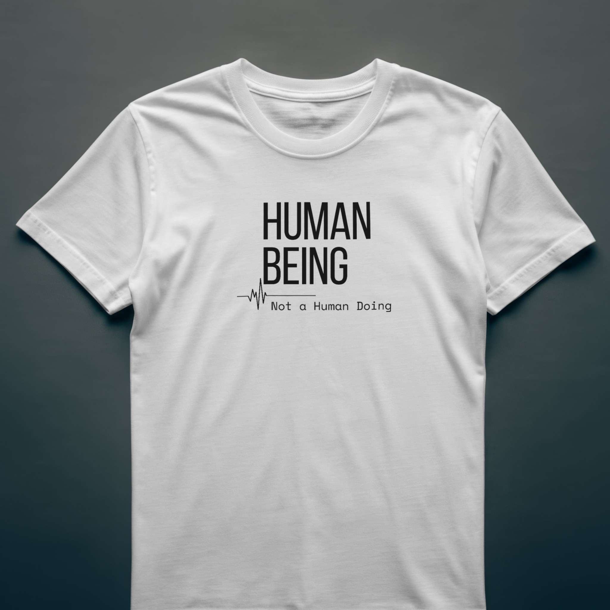 Mens Premium Organic Cotton Unisex Statement T-Shirt | Human Being Not a Human Doing