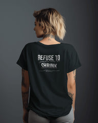 Refuse To Shrink Women's Statement T-shirt | Visible Soul Collection